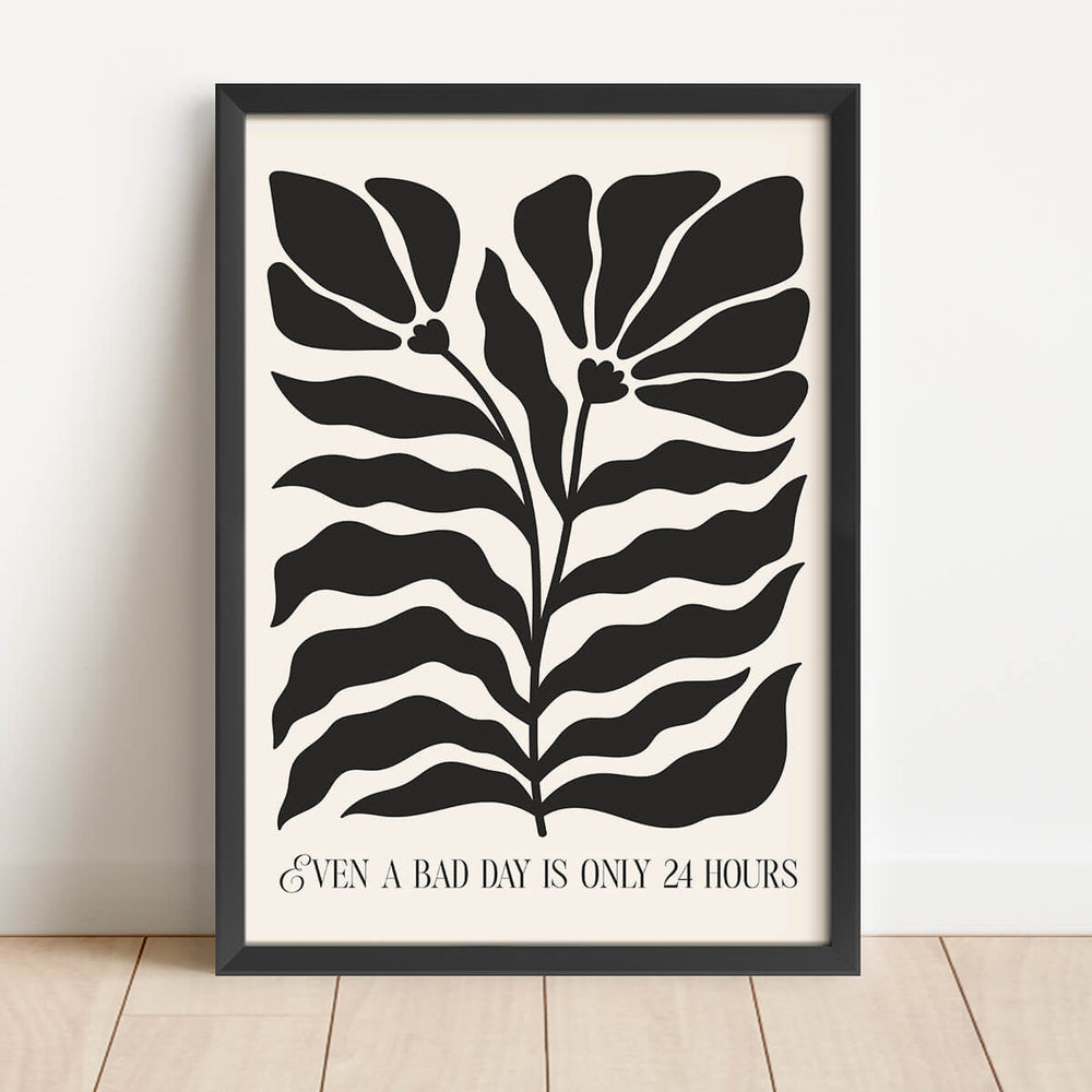 Even A Bad Day Is Only 24 Hours