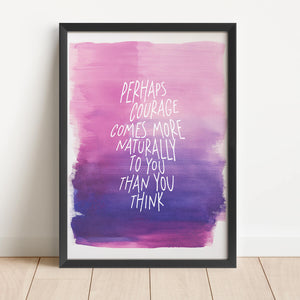 Perhaps Courage Comes More Naturally To You Than You Think thumbnail-image-1